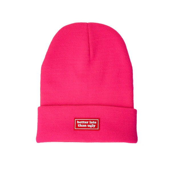 “Better Late than Ugly” Beanie - Fluorescent Pink