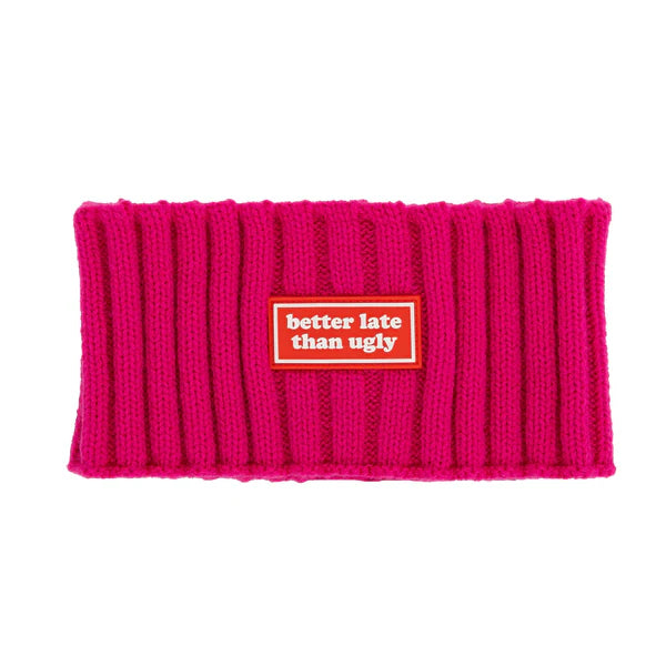 “Better Late than Ugly” Headband – Pink